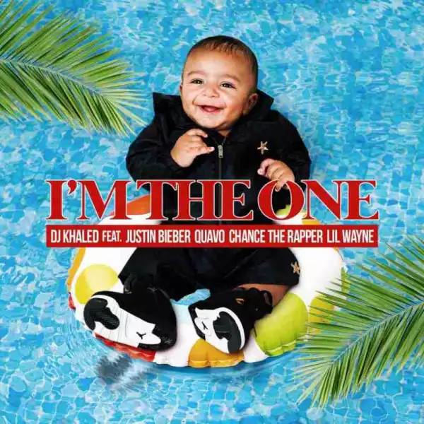 DJ Khaled - I m The One Ft. Justin Bieber, Quavo, Chance The Rapper & Lil Wayne